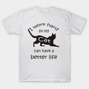 Cat Lovers Funny Better Life For My Cat T-Shirt